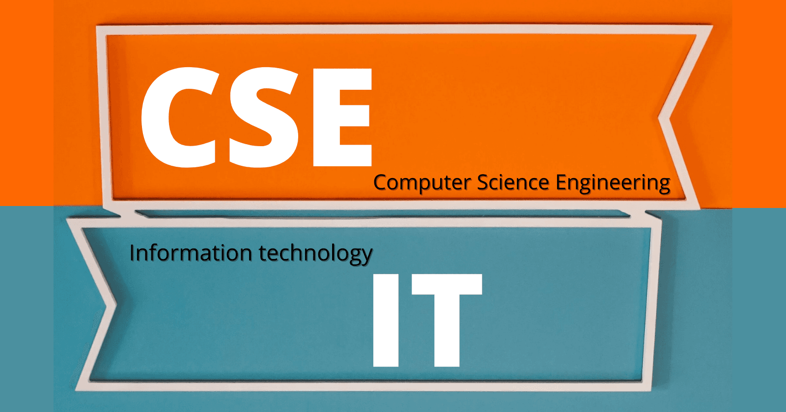 IT or CSE? Which one should you take (B.Tech)?